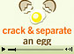 How to Crack and Separate an Egg